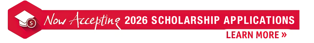 Now accepting 2025 Scholarship Applications | Learn More >